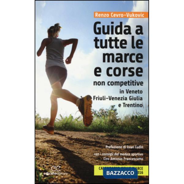 Guida a tutte le marche e corse non competitive in Veneto, Friuli-Venezia Giulia