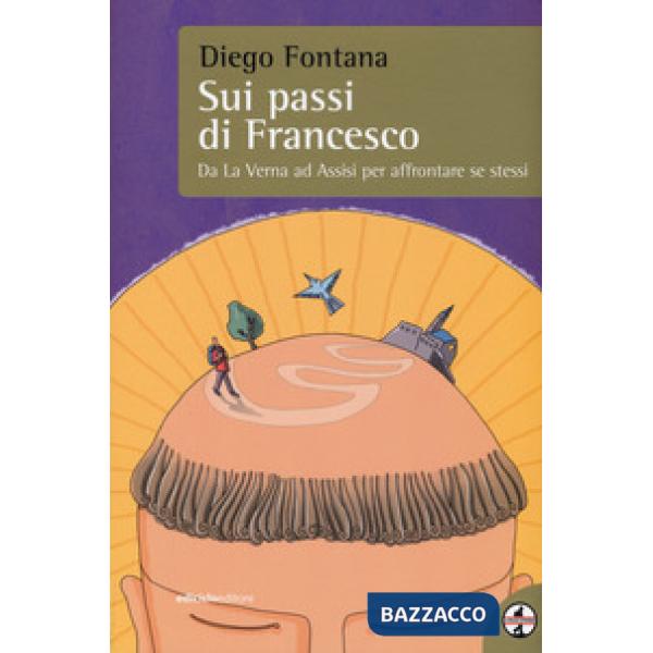 Sui passi di Francesco. A piedi da La Verna ad Assisi