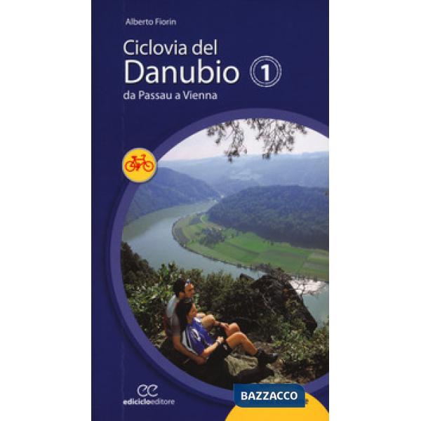 Ciclovia del Danubio da Passau a Vienna. Ediz. a spirale