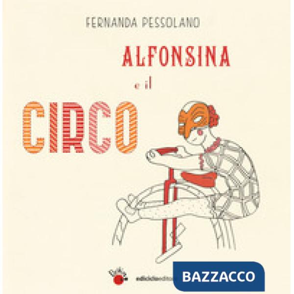 Alfonsina e il circo. Ediz. a colori