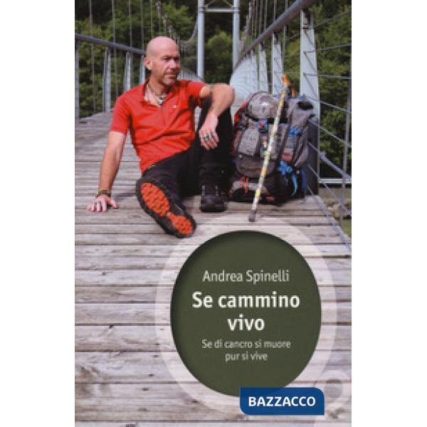 Se cammino, vivo. Se di cancro si muore, pur si vive