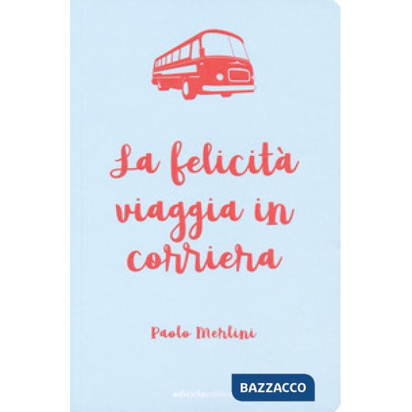 Felicità viaggia in corriera (La)