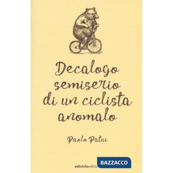 Decalogo semiserio di un ciclista anomalo