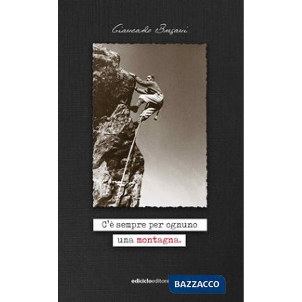 C'è sempre per ognuno una montagna