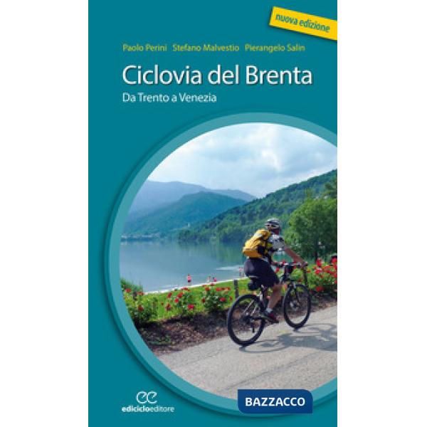 Ciclovia del Brenta. Da Trento e Venezia. Ediz. a spirale