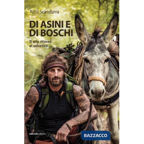 Di asini e di boschi. Il mio ritorno al selvatico
