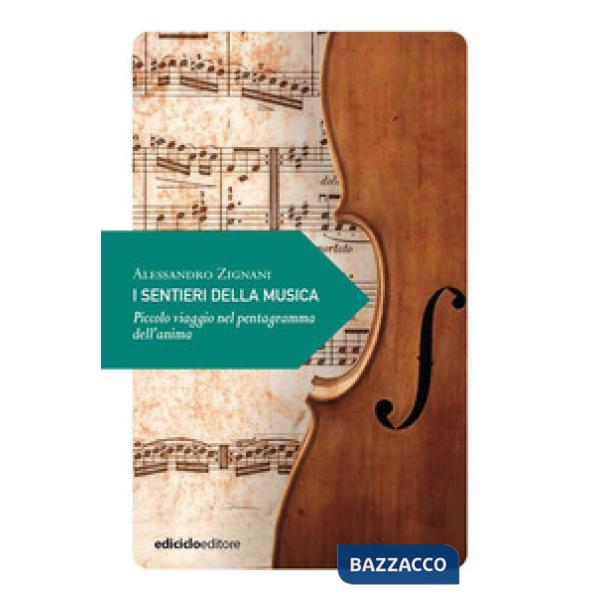 Sentieri della musica. Piccolo viaggio nel pentagramma dell'anima (I)