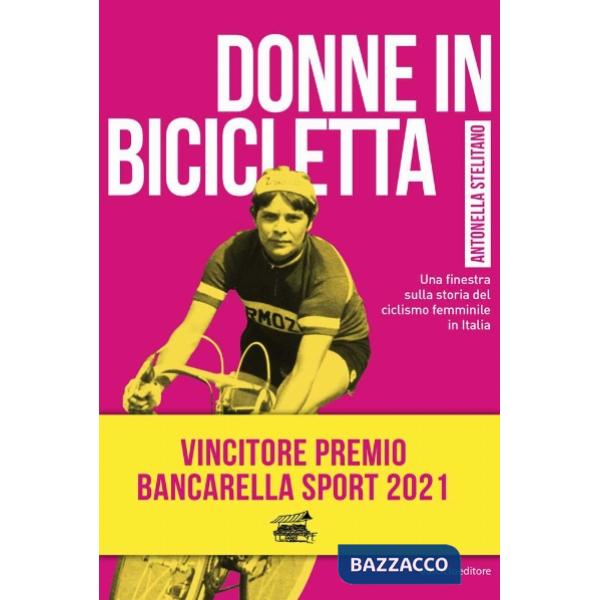 Donne in bicicletta. Una finestra sulla storia del ciclismo femminile in Italia