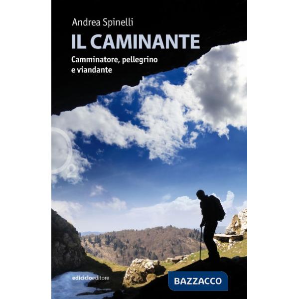 Caminante. Camminatore, pellegrino e viandante (Il)