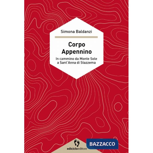 Corpo Appennino. In cammino da Monte Sole a Sant'Anna di Stazzema