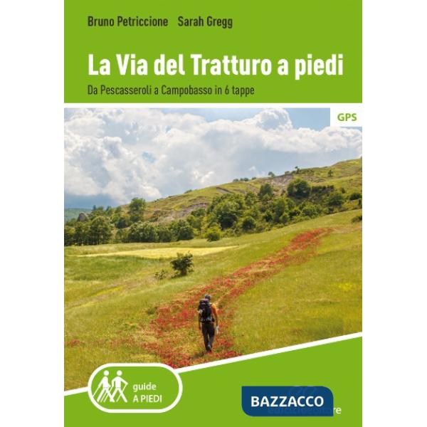 Via del tratturo a piedi. Da Pescasseroli a Campobasso in 6 tappe (La)