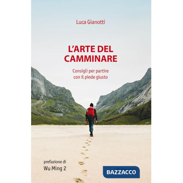 Arte del camminare. Consigli per partire con il piede giusto (L')