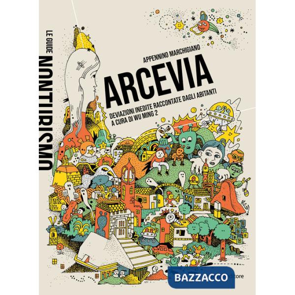 Arcevia. Deviazioni inedite raccontate dagli abitanti