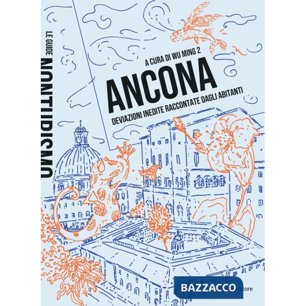 Ancona. Deviazioni inedite raccontate dagli abitanti