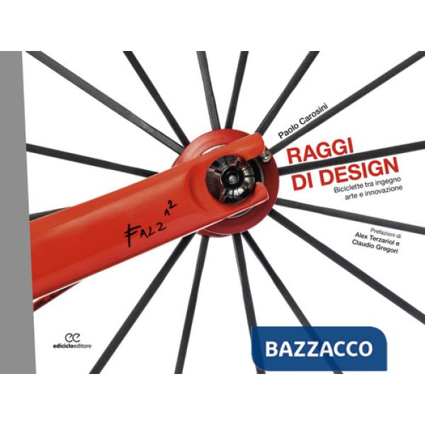 Raggi di design. Biciclette tra ingegno, arte e innovazione