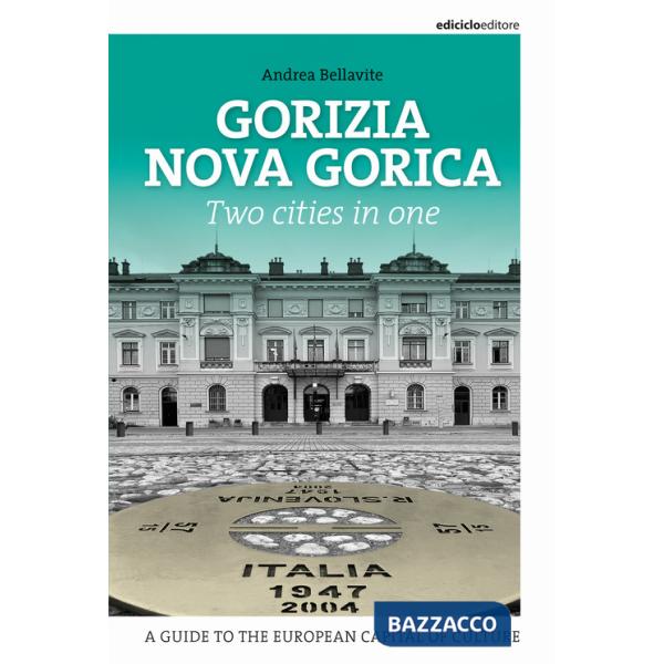 Gorizia Nova Gorica. Two cities in one