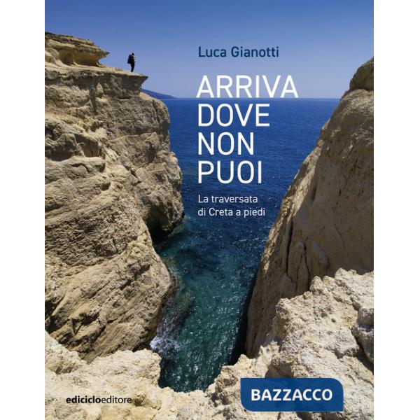 Arriva dove non puoi. La traversata di Creta a piedi