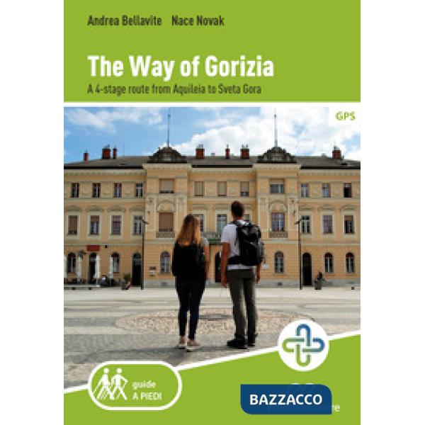Way of Gorizia. A 4-stage route from Aquileia to Sveta Gora (The)