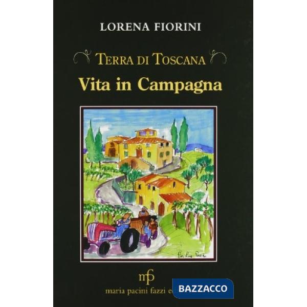 Vita in campagna. Terra di toscana