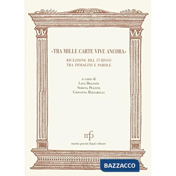 Tra mille carte vive ancora. Ricezione del Furioso tra immagini e parole