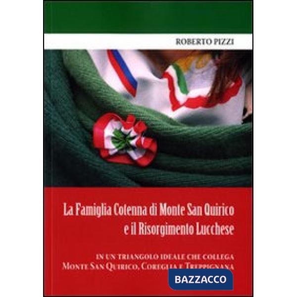 Famiglia Cotenna di Monte San Quirico e il Risorgimento lucchese in un triangolo