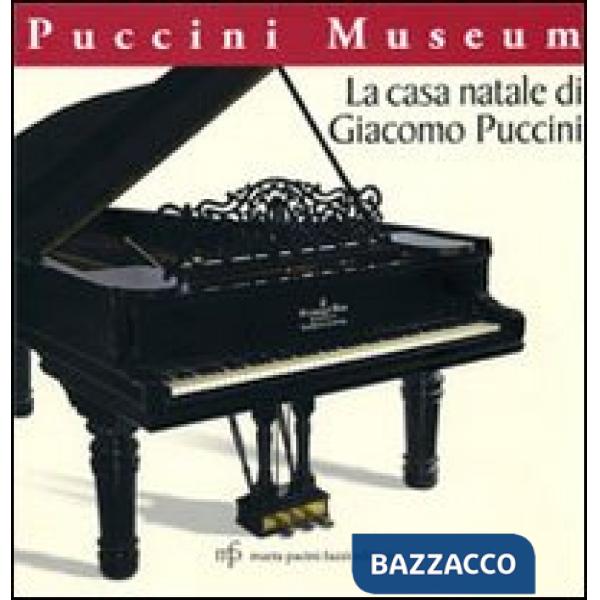 Casa natale di Giacomo Puccini. Puccini museo (La)