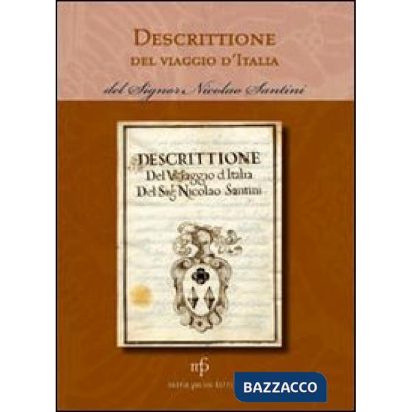 Descrittione del viaggio in Italia del signor Nicolao Santini