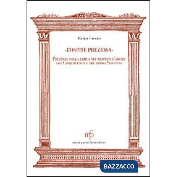 Ospite preziosa. Presenza della lirica nei trattati d'amore del '500 e del primo