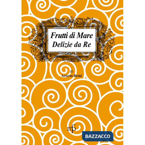 Frutti di mare. Delizie da re