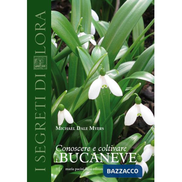 Conoscere e coltivare i bucaneve