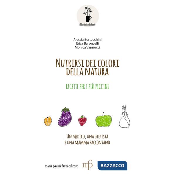 Nutrirsi dei colori della natura. Ricette per i più piccini