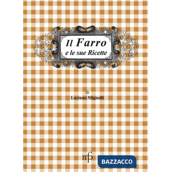 Farro e le sue ricette (Il)