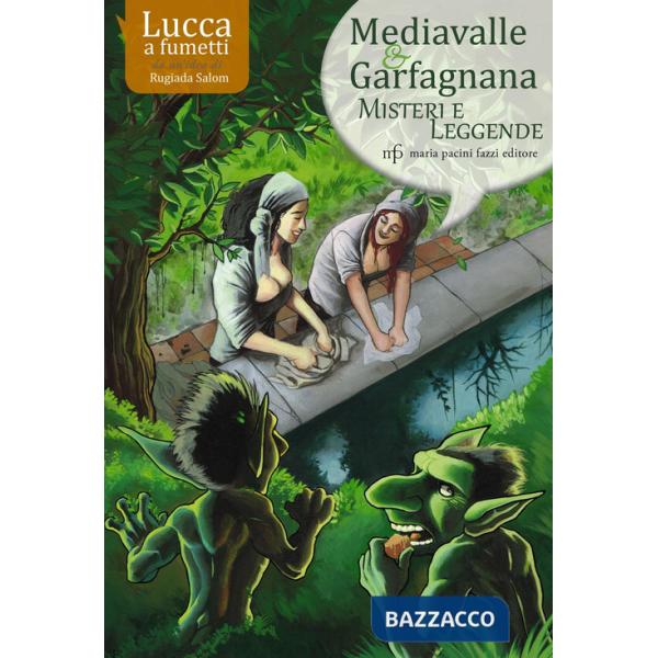 Mediavalle e Garfagnana. Lucca a fumetti. Misteri e leggende