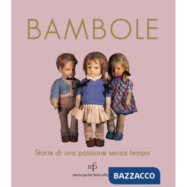 Bambole. Storie di una passione senza tempo