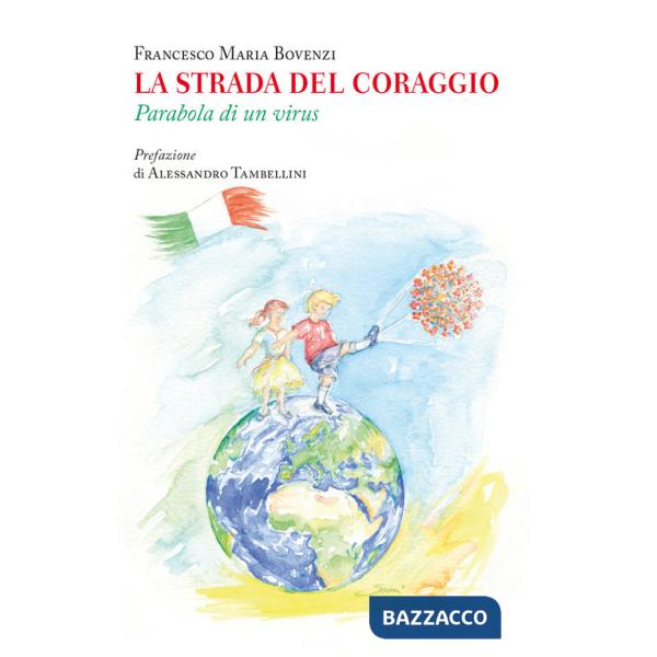 Strada del coraggio. Parabola di un virus (La)