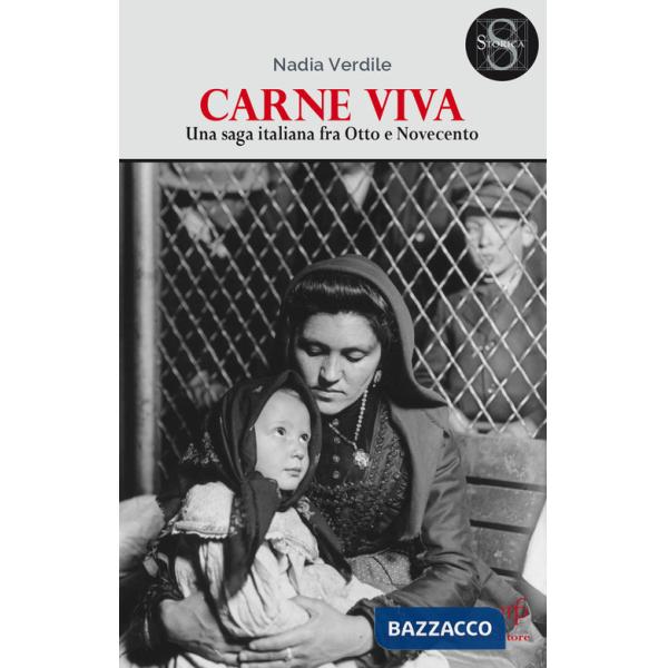 Carne viva. Una saga italiana fra Otto e Novecento
