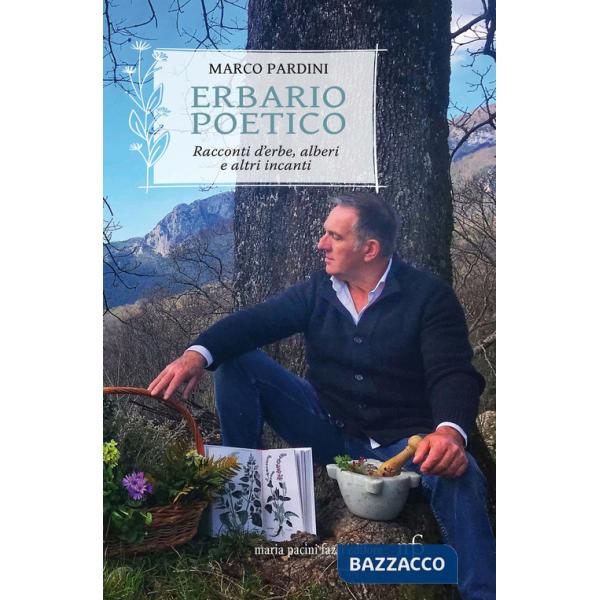 Erbario poetico. Storie d'erbe, alberi e altri incanti