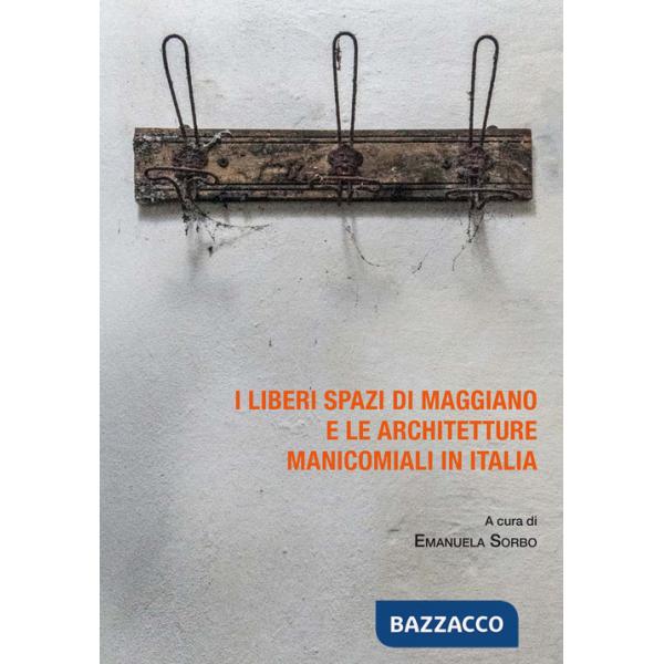 Liberi spazi di Maggiano e le architetture manicomiali in Italia (I)