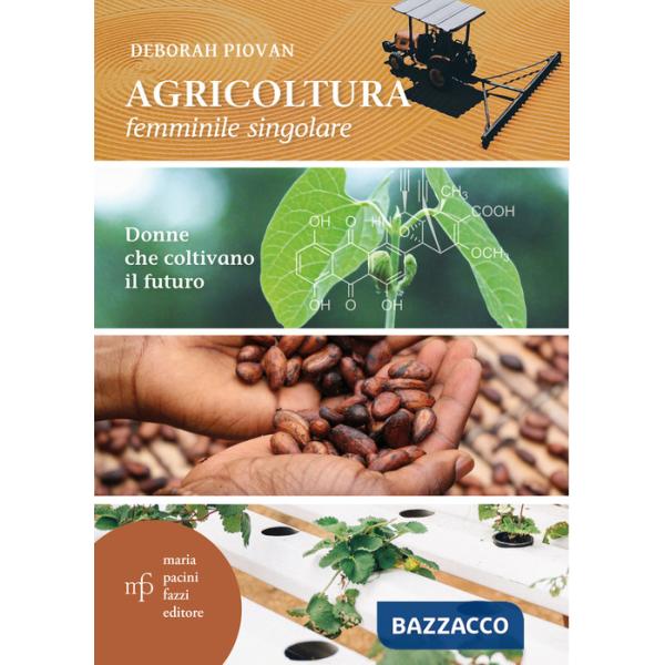 Agricoltura femminile singolare. Donne che coltivano il futuro