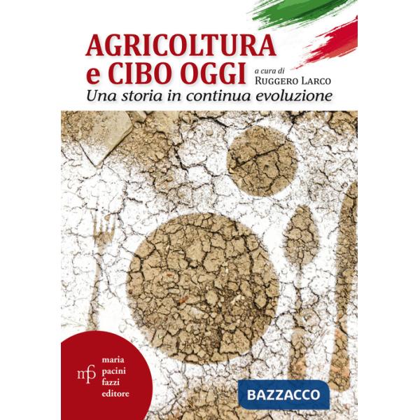 Agricoltura e cibo oggi. Una storia in continua evoluzione