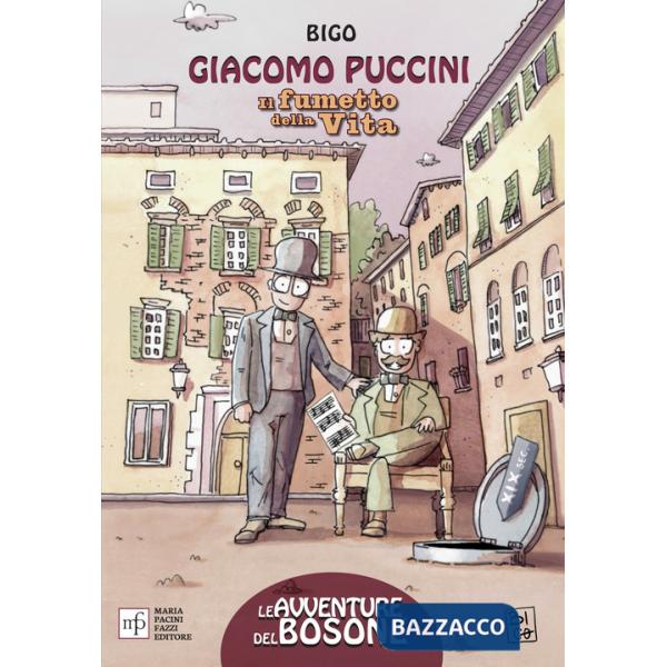 Giacomo Puccini. Il fumetto della vita