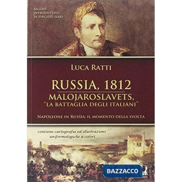 Russia 1812. Malojaroslavets, la battaglia degli italiani