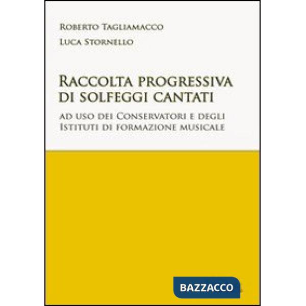 Raccolta progressiva di solfeggi cantati. Ad uso dei Conservatori e degli istituti di formazione musicale