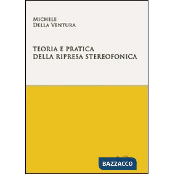 Teoria e pratica della ripresa stereofonica