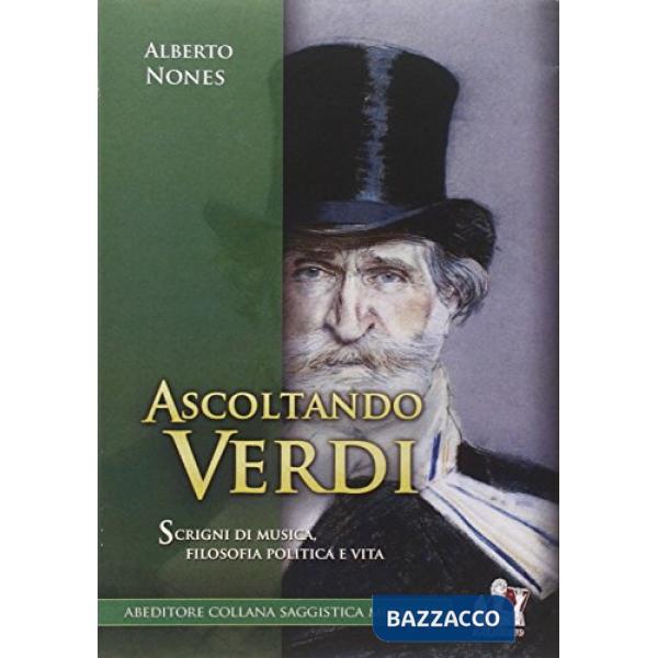 Ascoltando Verdi. scrigni di musica, filosofia politica e vita