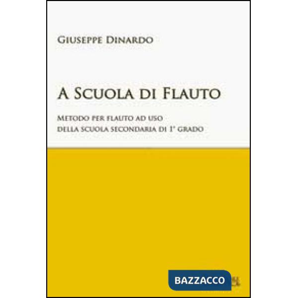 A scuola di flauto. Metodo per flauto. Per la Scuola media