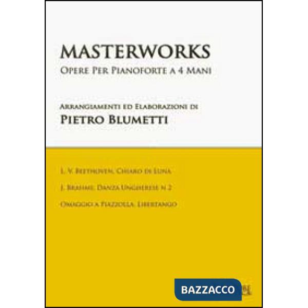 Masterworks. Opere per pianoforte a quattro mani. Per la Scuola media