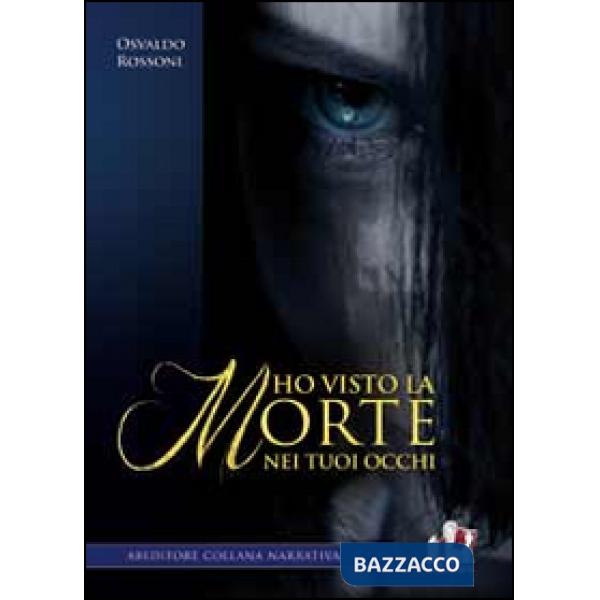 Ho visto la morte nei tuoi occhi