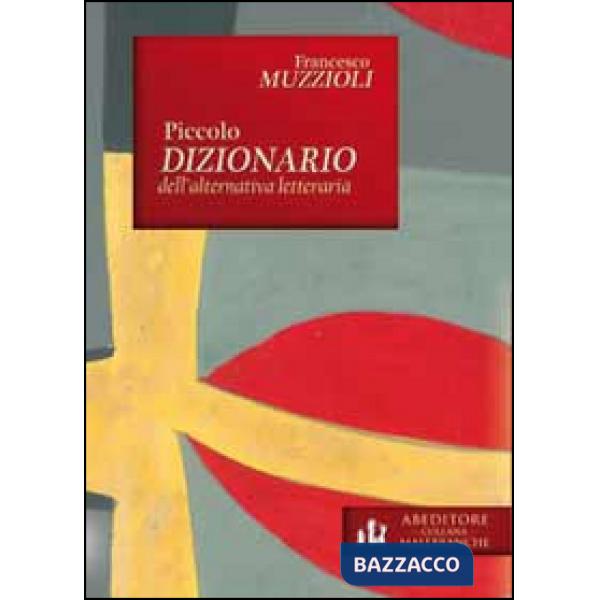 Piccolo dizionario dell'alternativa letteraria