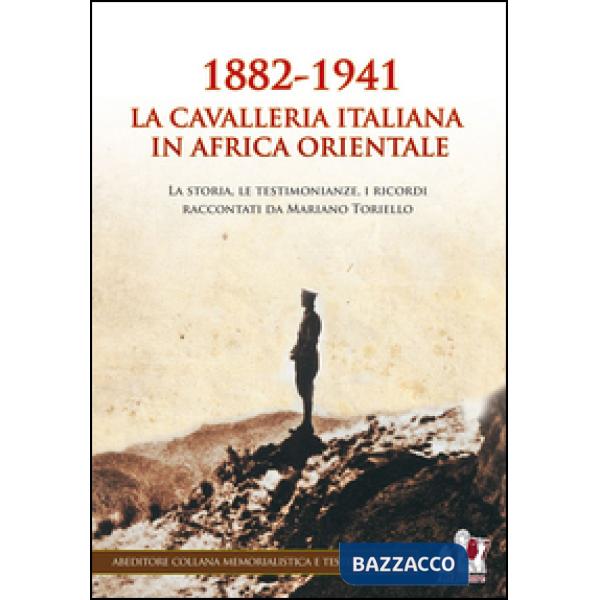 1882-1941. La Cavalleria italiana in Africa orientale